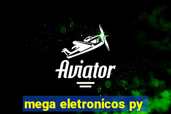 mega eletronicos py